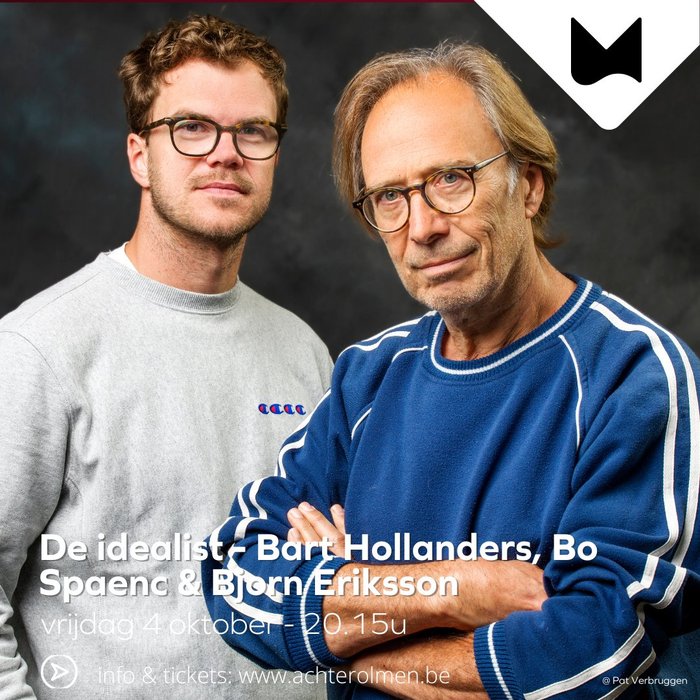 Voorstellingen De Idealist - Bart Hollanders, Spaenc & Bjorn Eriksson