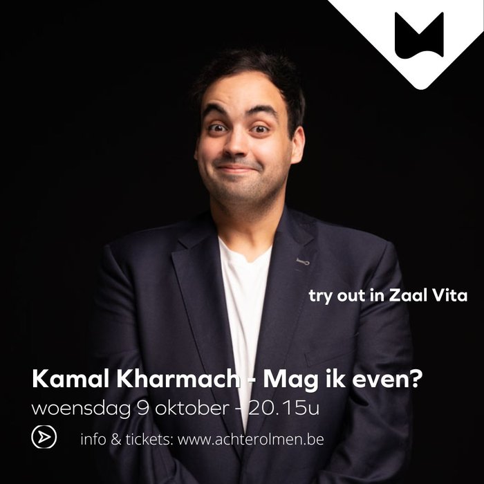 Voorstellingen Kamal Kharmach - ik even?  (try out)