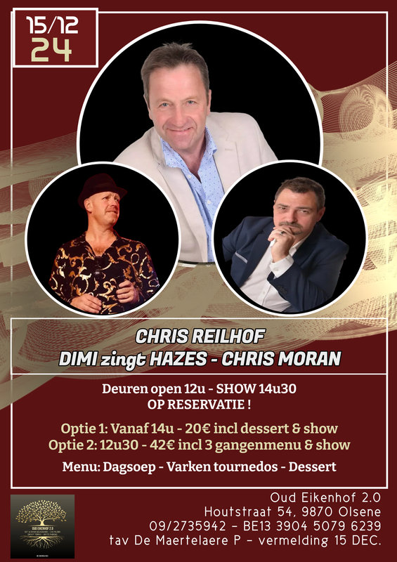 Concerten Diner & dance - live optreden Chris Reilhof ,Chris Moran & Dimi zingt Hazes