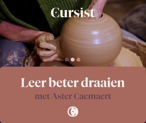 Workshops Online cursus  Beter draaien de pottenbakkerschijf Aster Caemaert 